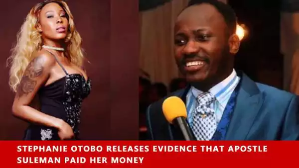Stephanie Otobo Shows Money Paid To Her By Apostle Suleman (Pics, Video)